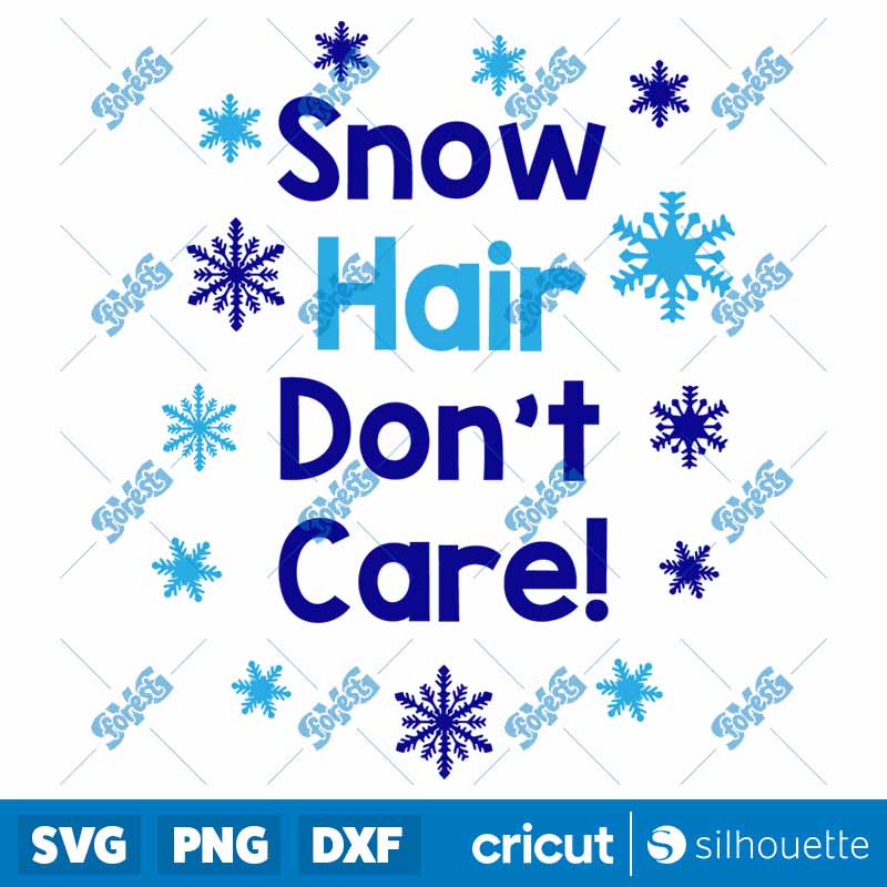 Snow Hair Don't Care SVG