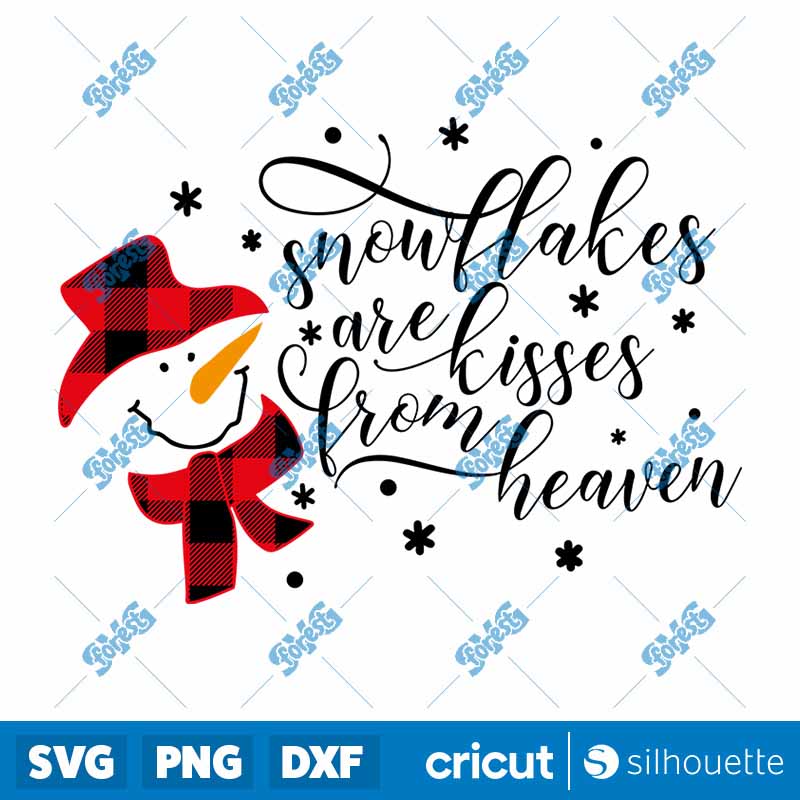 Snowflakes Are Kisses From
Heaven SVG