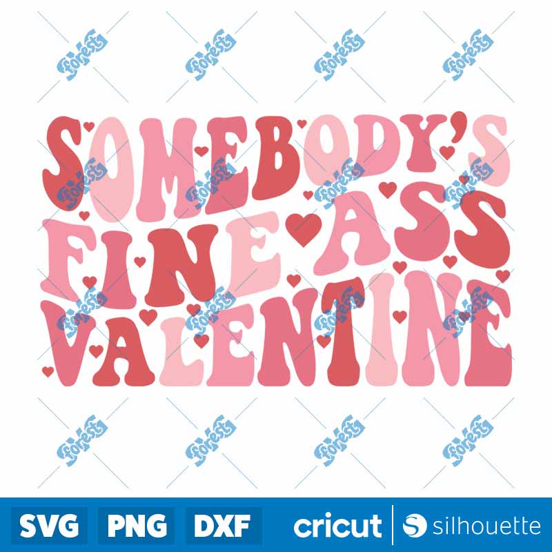 Somebodys Fine Ass Valentine
  SVG