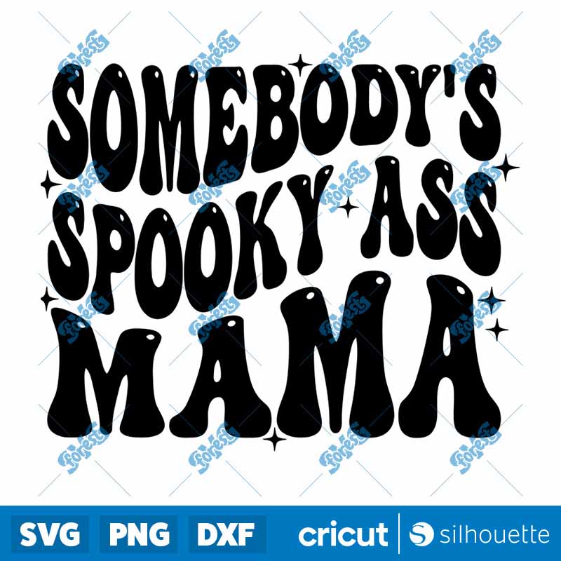 Somebodys Spooky Ass Mama SVG