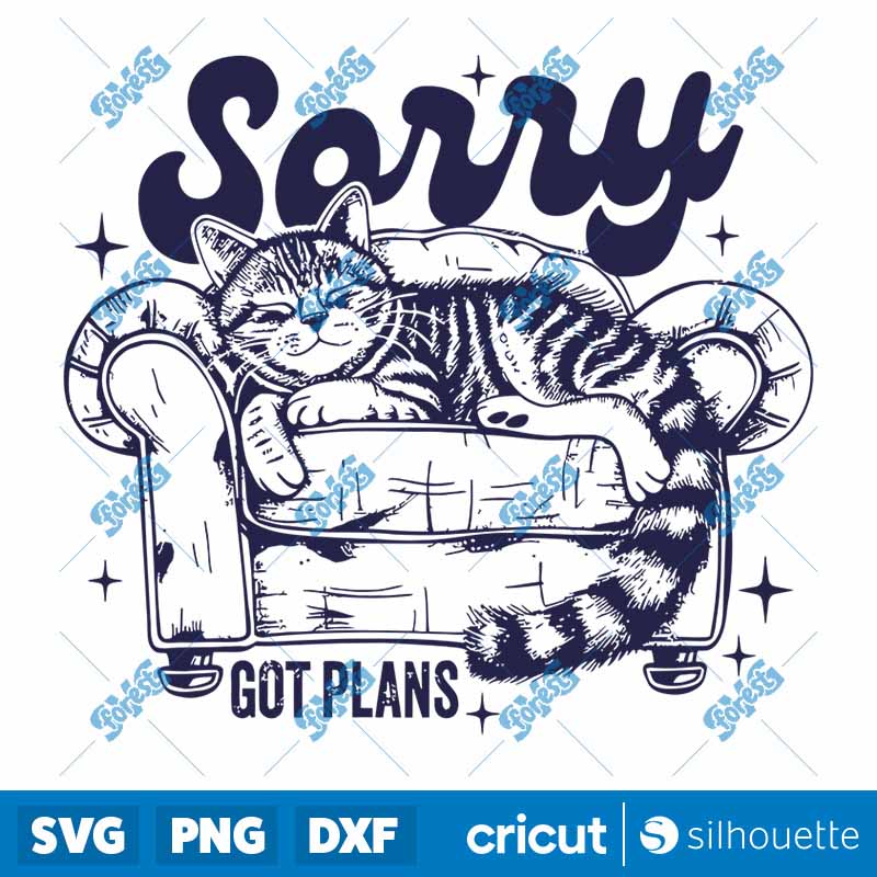 Sorry Got Plans Funny Cat SVG