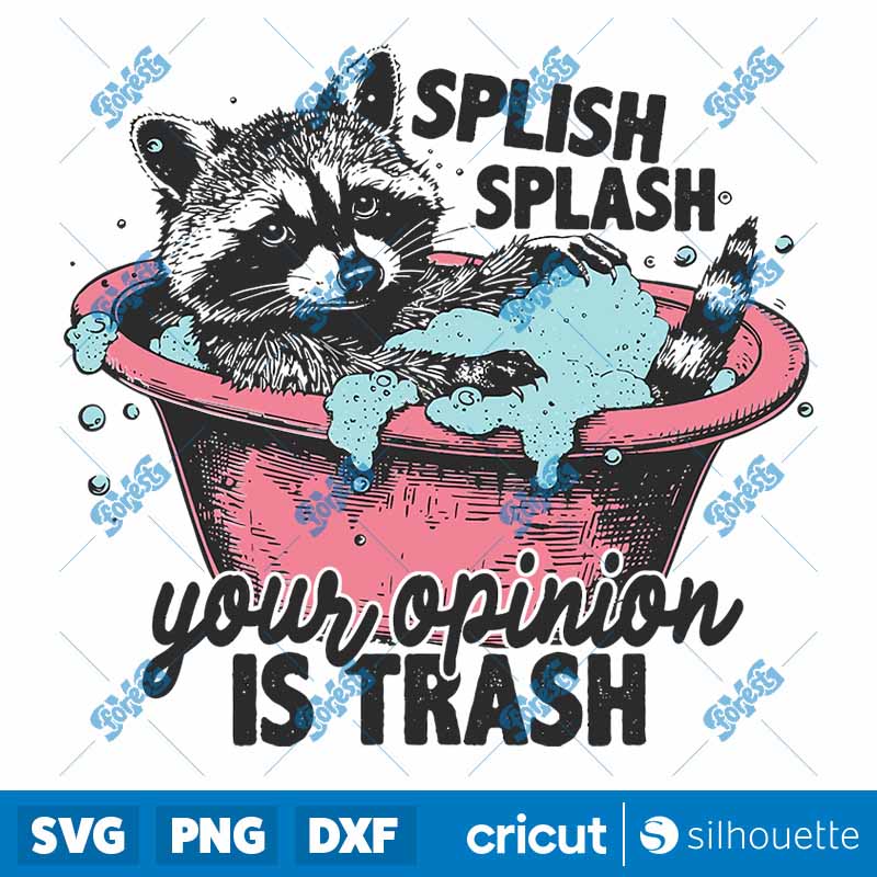 Splash Splash Your Opinion Is
  Trash SVG