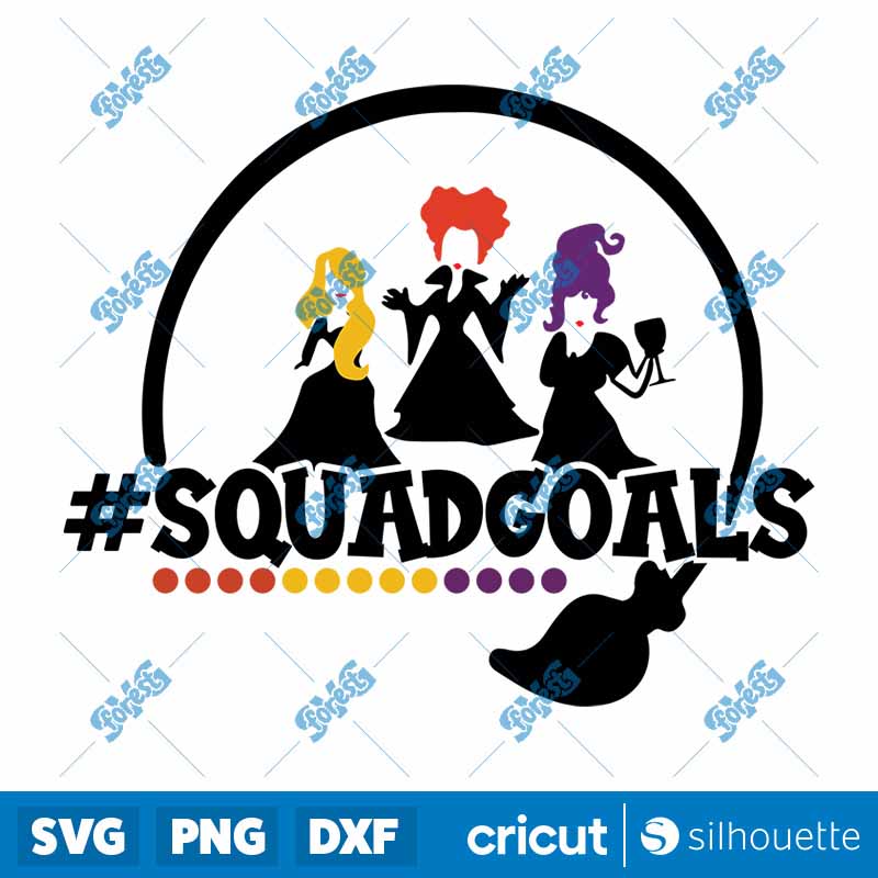 Squad Goals Witches Hocus
Pocus SVG