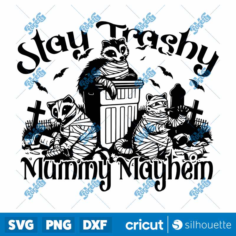 Stay Trashy Mummy Mayhem SVG