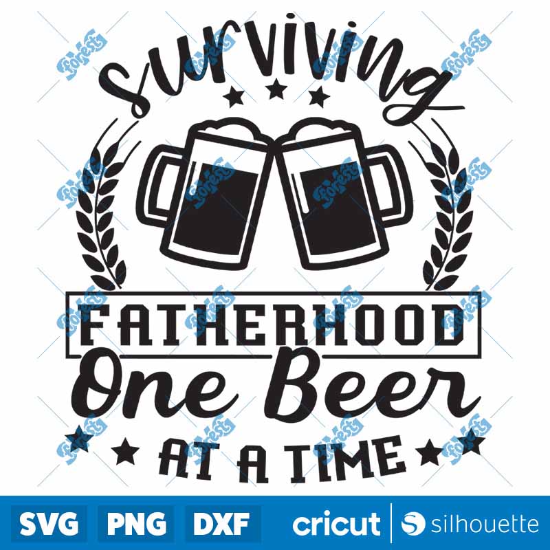 Surviving Fatherhood One Beer
  At A Time SVG