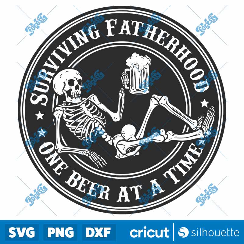 Surviving Fatherhood One Beer
  At A Time Skull Beer SVG