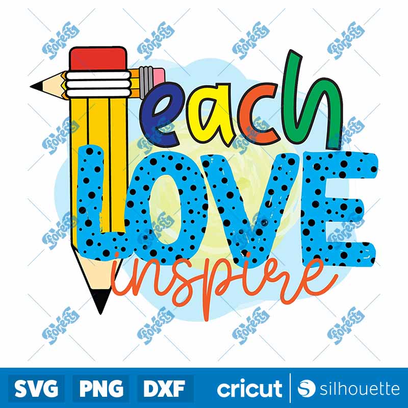 Teach Love Inspire PNG