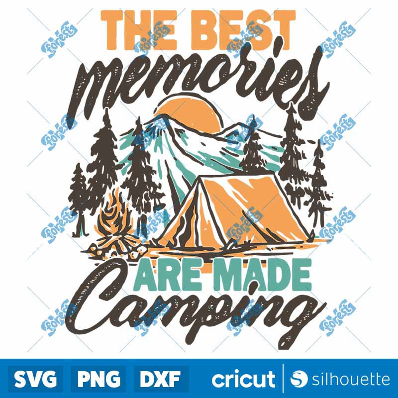 The Best Memories Are Made
  Camping SVG