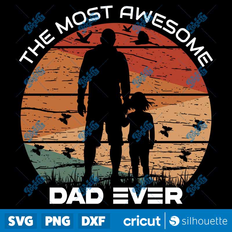 The Most Awesome Dad Ever SVG