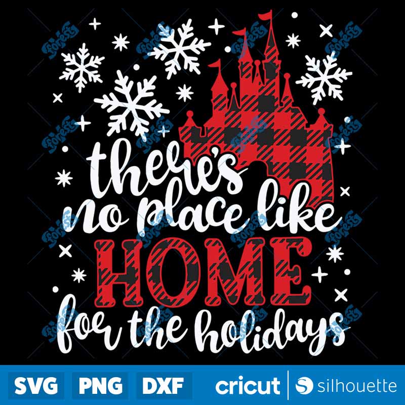 Theres No Place Like Home For
The Holidays SVG