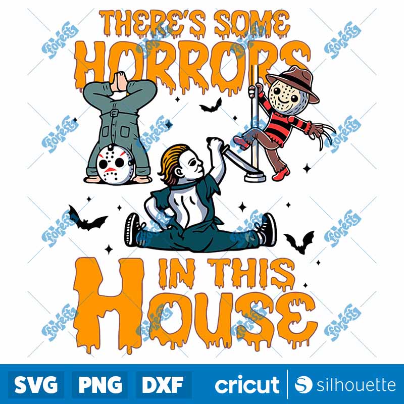 Theres Some Horrors In This
House Halloween Killers SVG