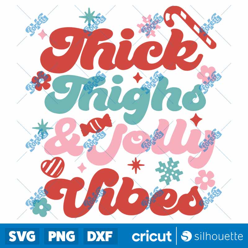 Thick Thighs and Jolly Vibes
SVG