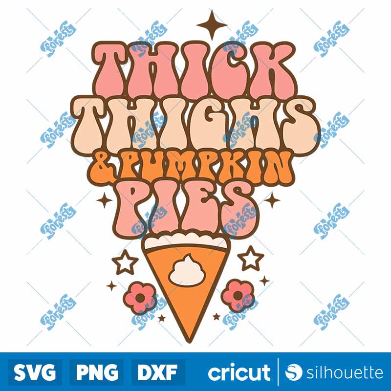 Thick Thighs And Pumpkin Pies
SVG