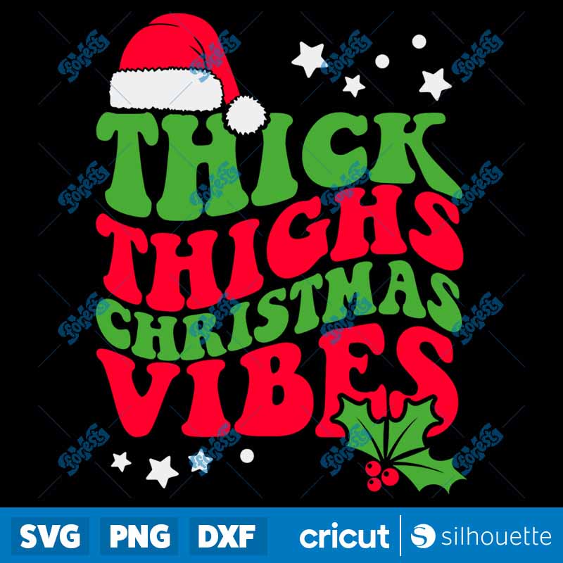 Thick Thighs Christmas Vibes
  SVG