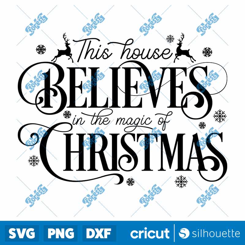 This House Believes In The
Magic Of Christmas SVG