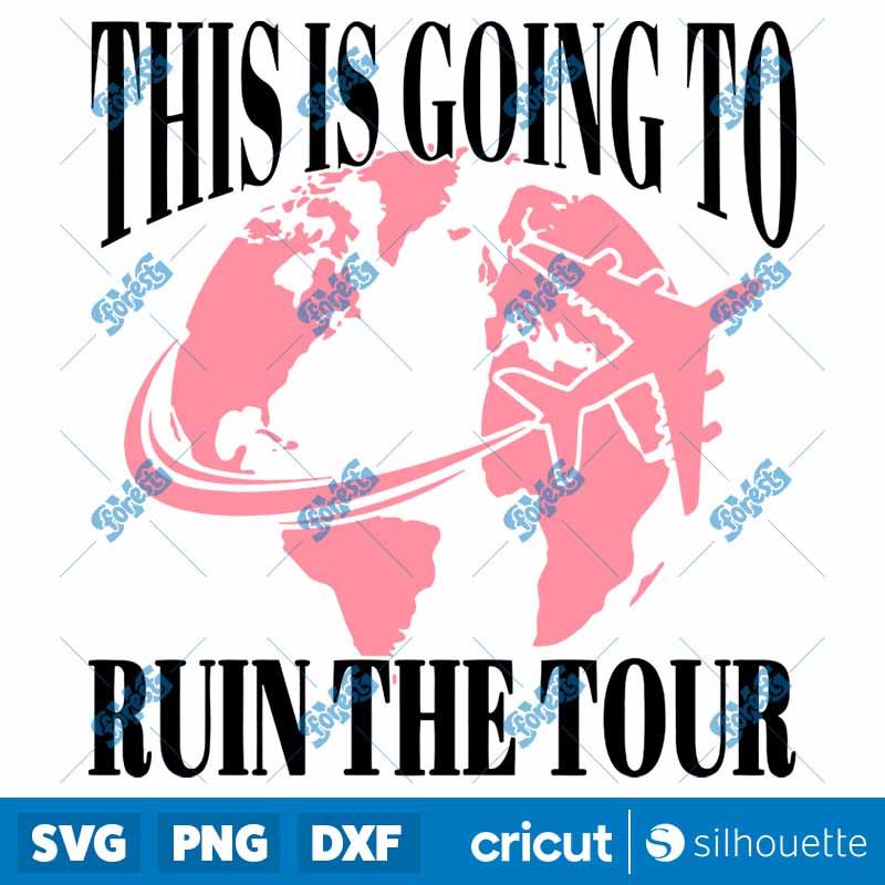 This Is Going To Ruin The Tour
Sarcastic SVG