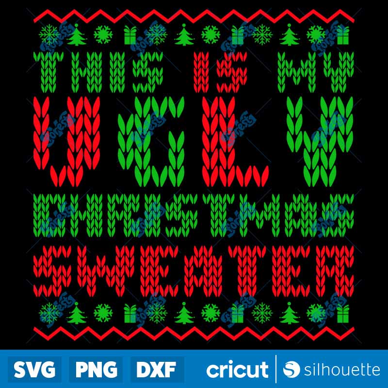 This Is My Ugly Christmas
Sweater SVG