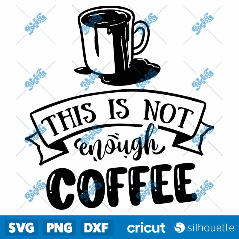 This Is Not Enough Coffee SVG