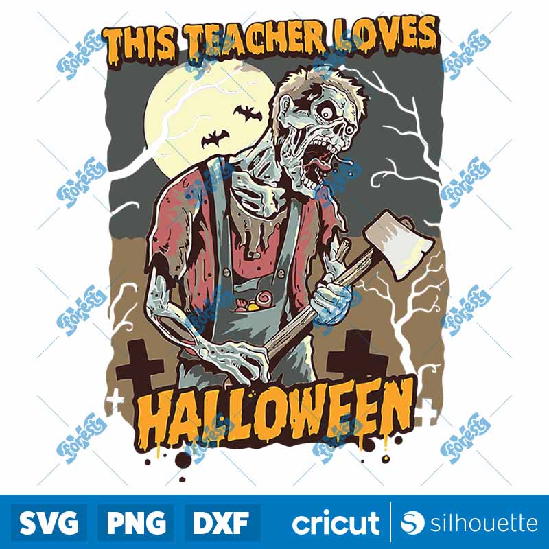 This Teacher Loves Halloween
  Teaching Teach Funny Zombie SVG