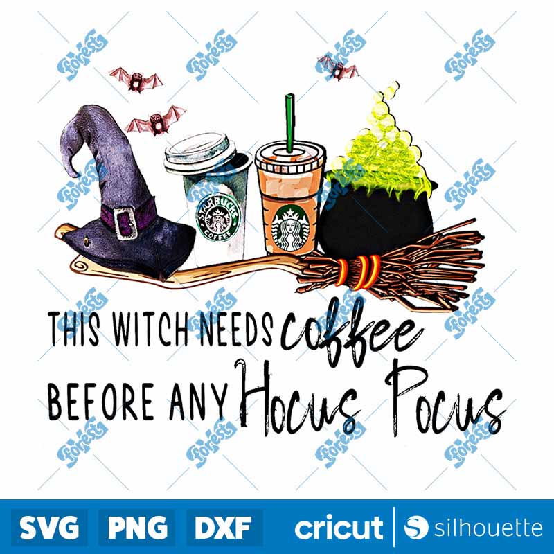 This Witch Needs Coffee Before
  Any Hocus Pocus PNG