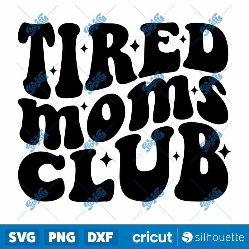 Tired Moms Club SVG