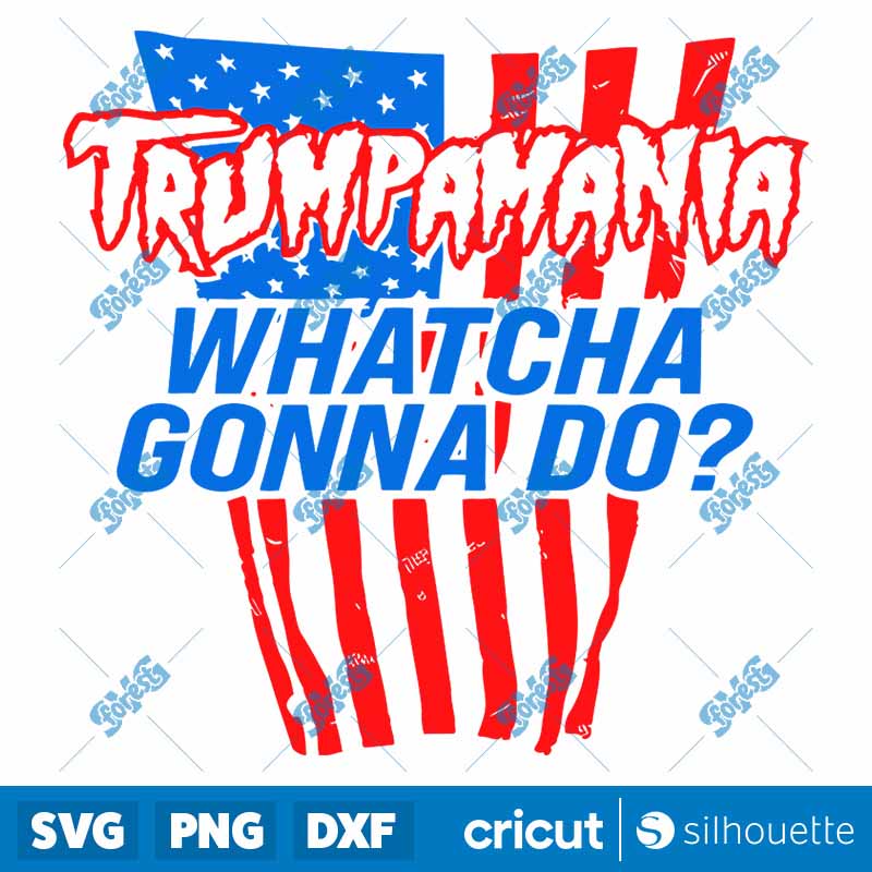 Trumpamania Whatcha Gonna Do
USA SVG