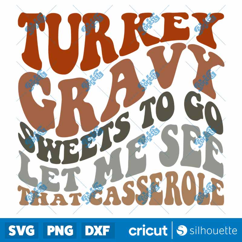 Turkey Gravy Sweets To Go Let
  Me See That Casserole SVG