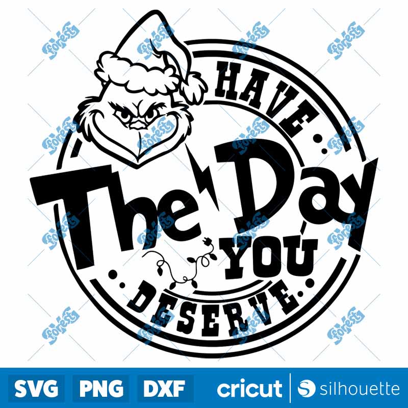 Vintage Grinch Have The Day
You Deserve SVG