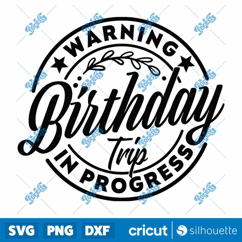 Warning Birthday Trip In
  Progress SVG