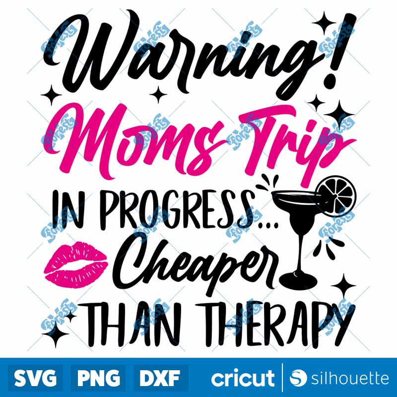 Warning! Moms Trip In
  Progress? Cheaper Than Therapy SVG