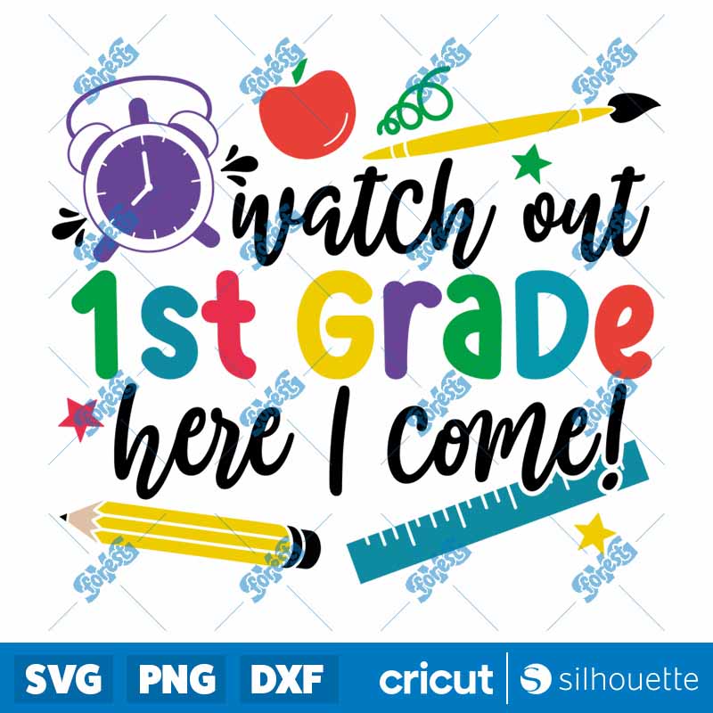 Watch Out 1st Grade Here I
  Come SVG