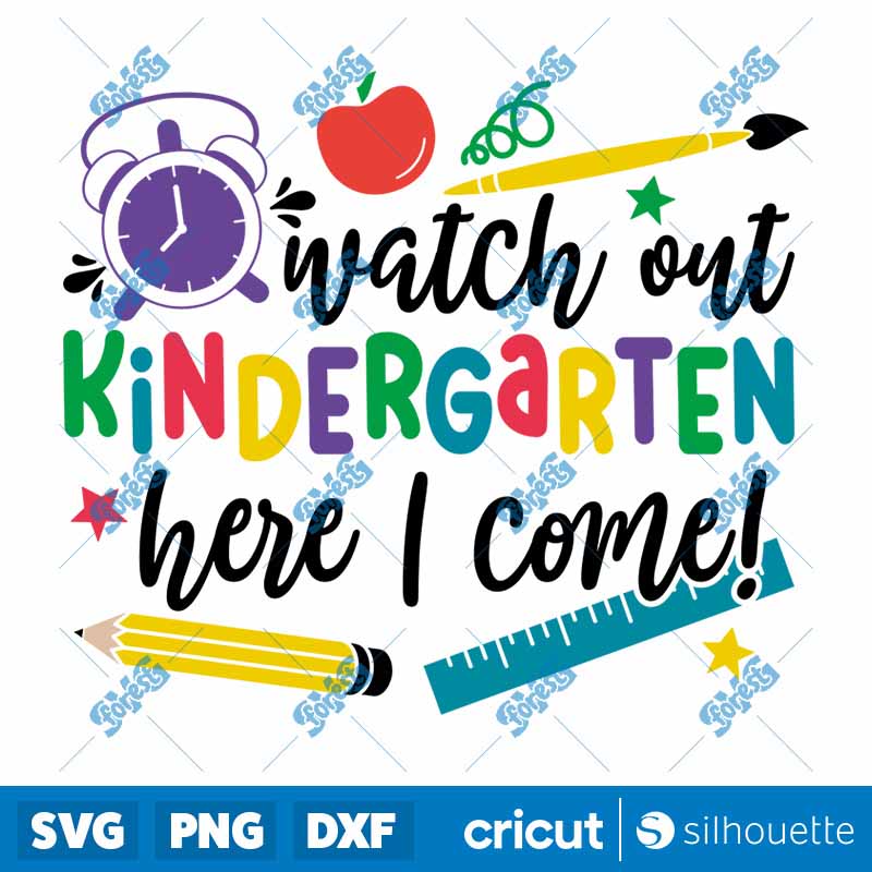 Watch Out Kindergarten Here I
  Come SVG