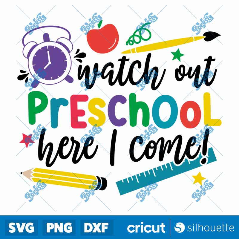 Watch Out Preschool Here I
  Come SVG