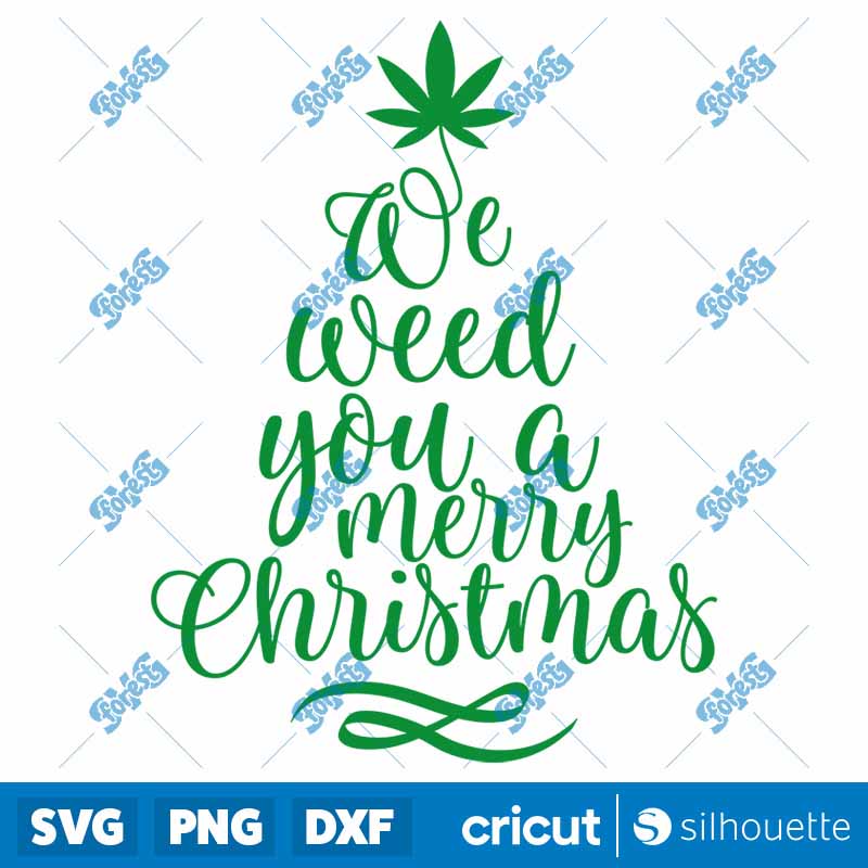 We Weed You A Merry Christmas
SVG