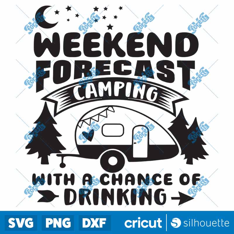 Weekend Forecast Camping With
  A Chance Of Drinking SVG