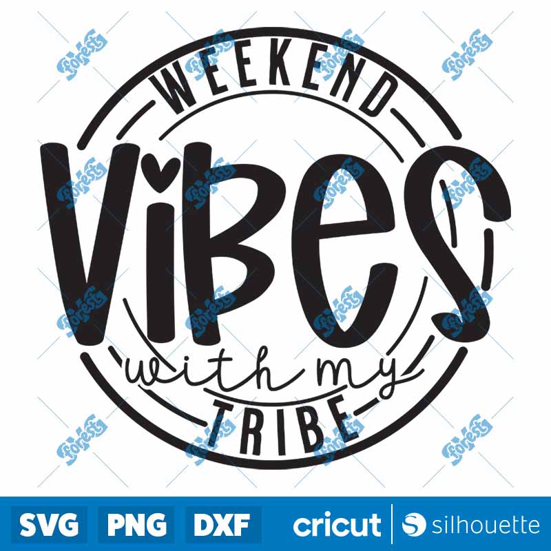 Weekend Vibes With My Tribe
  SVG