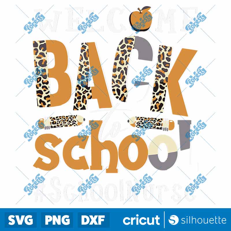 Welcome Back To School Nurse
  First Day Of School Leopard SVG