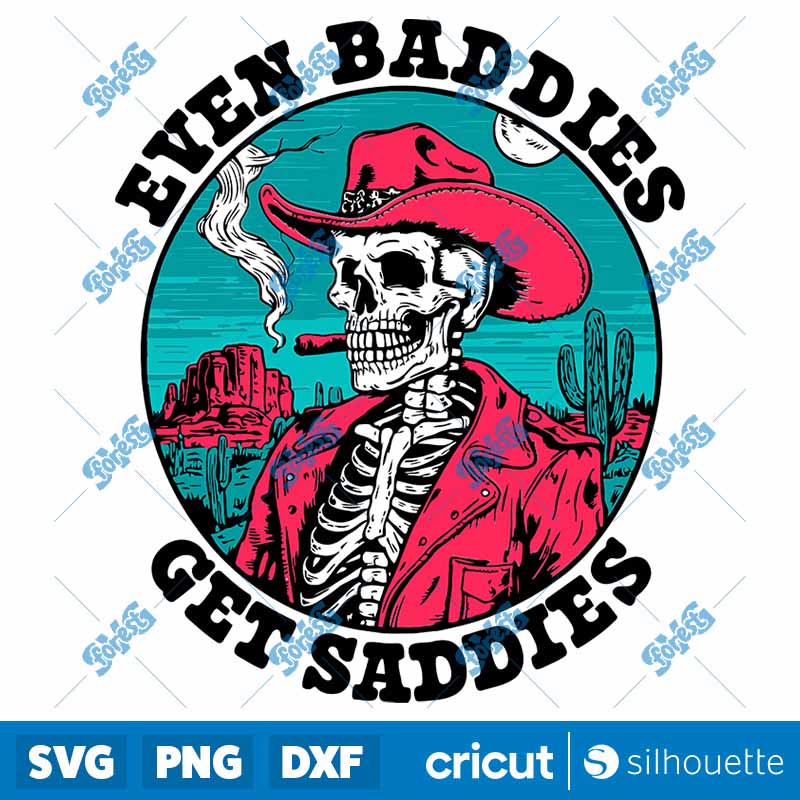 Western Skeleton Even Baddies
Get Saddies SVG