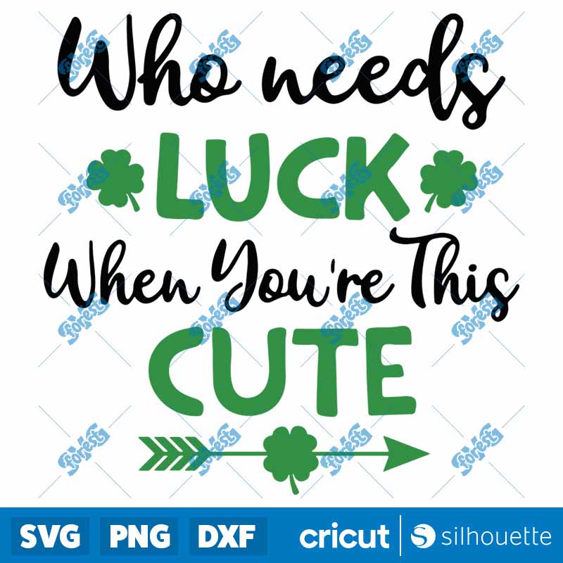 Who Needs Luck When You?re
  This Cute SVG