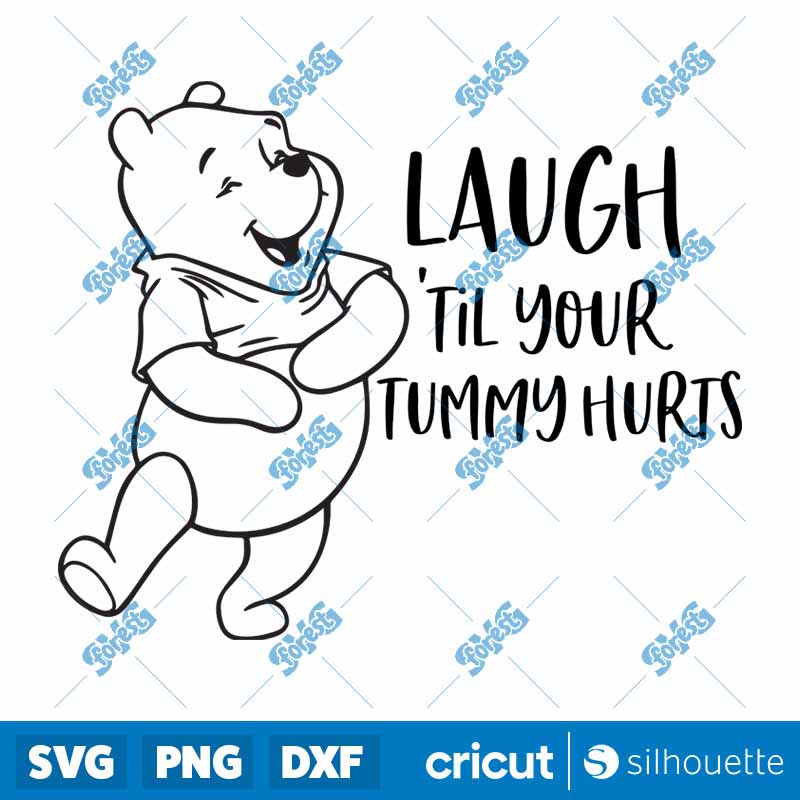 Winnie The Pooh Laugh Til Your
Tummy Hurts SVG