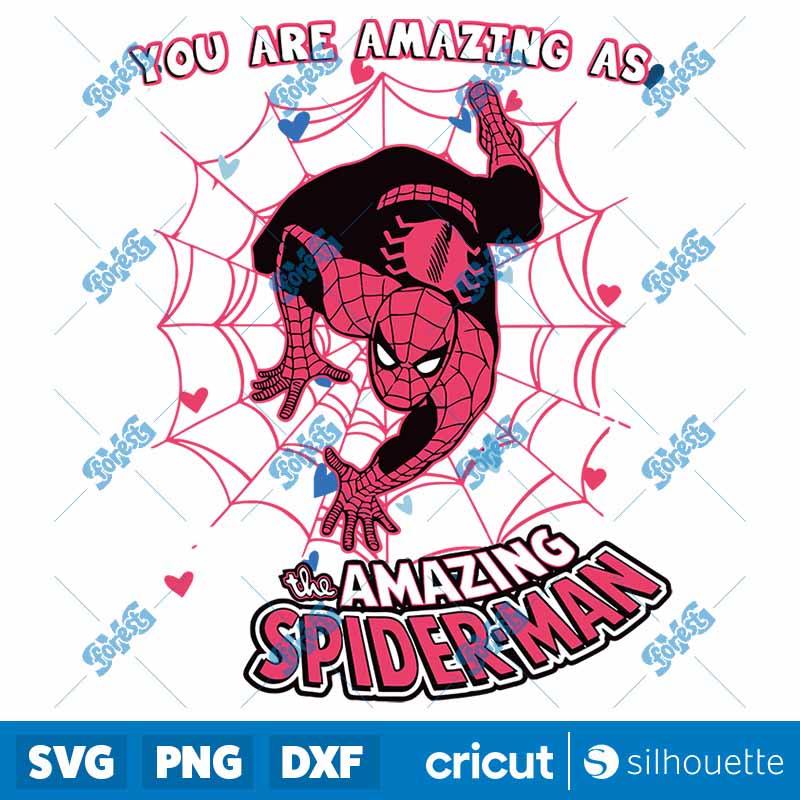 You Are Amazing As The Amazing
Spiderman SVG