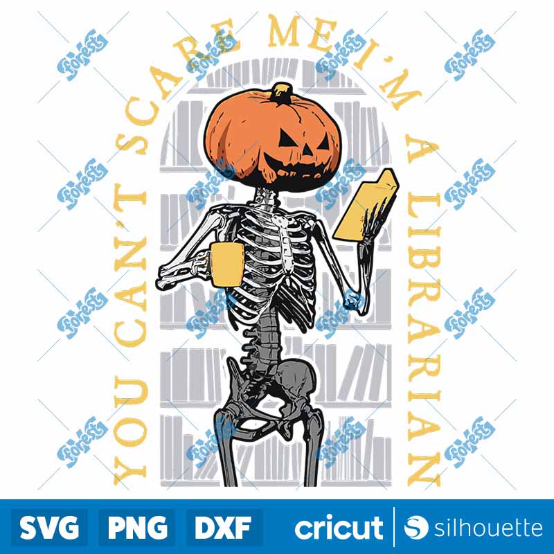 You Can't Scare Me Im A
  Librarian Bookish Halloween Pumpkin SVG