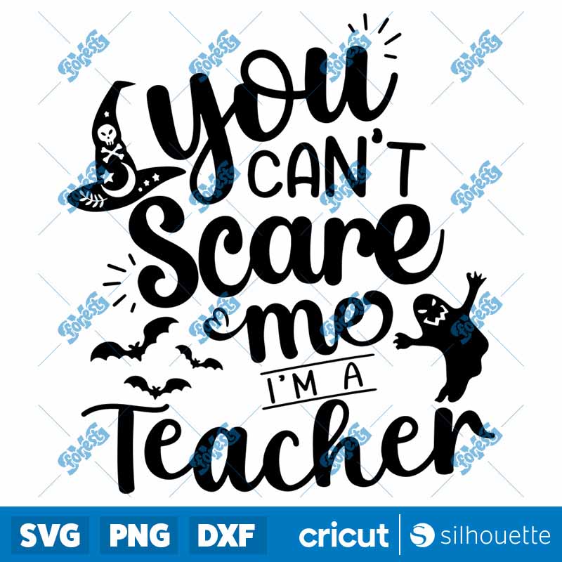 You Can't Scare Me Im A
  Teacher SVG