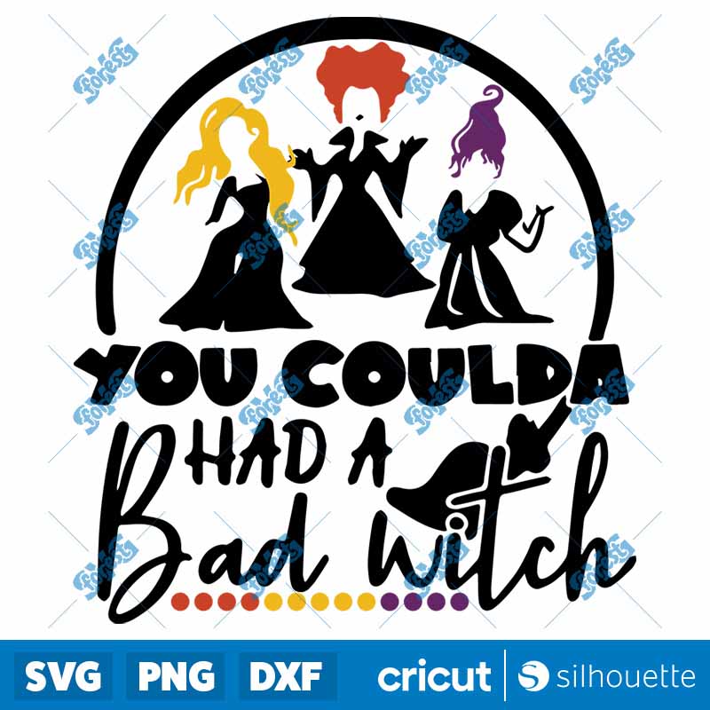 You Could a Had Bad Witch SVG