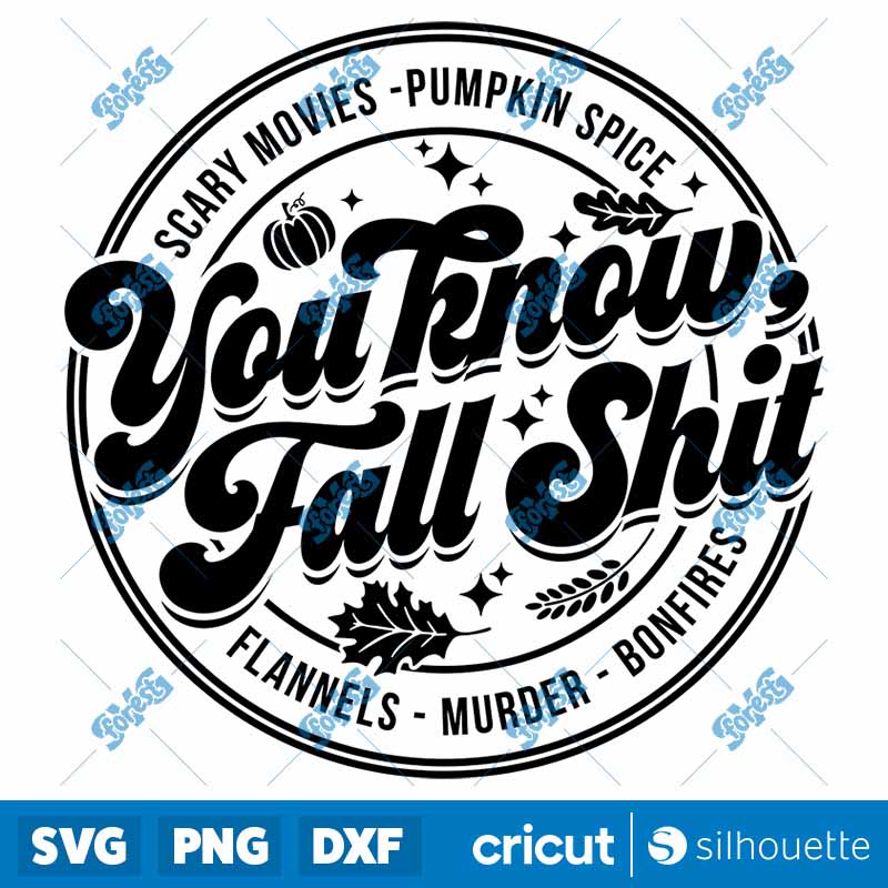 You Know Fall Shit SVG