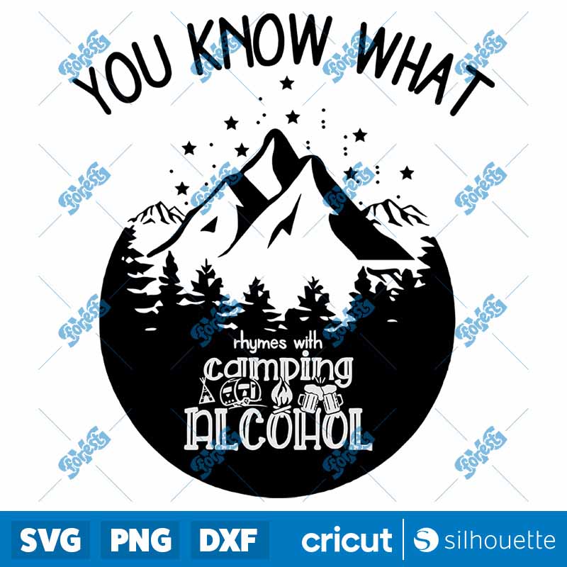 You Know What Rhymes With
  Camping Alcohol SVG