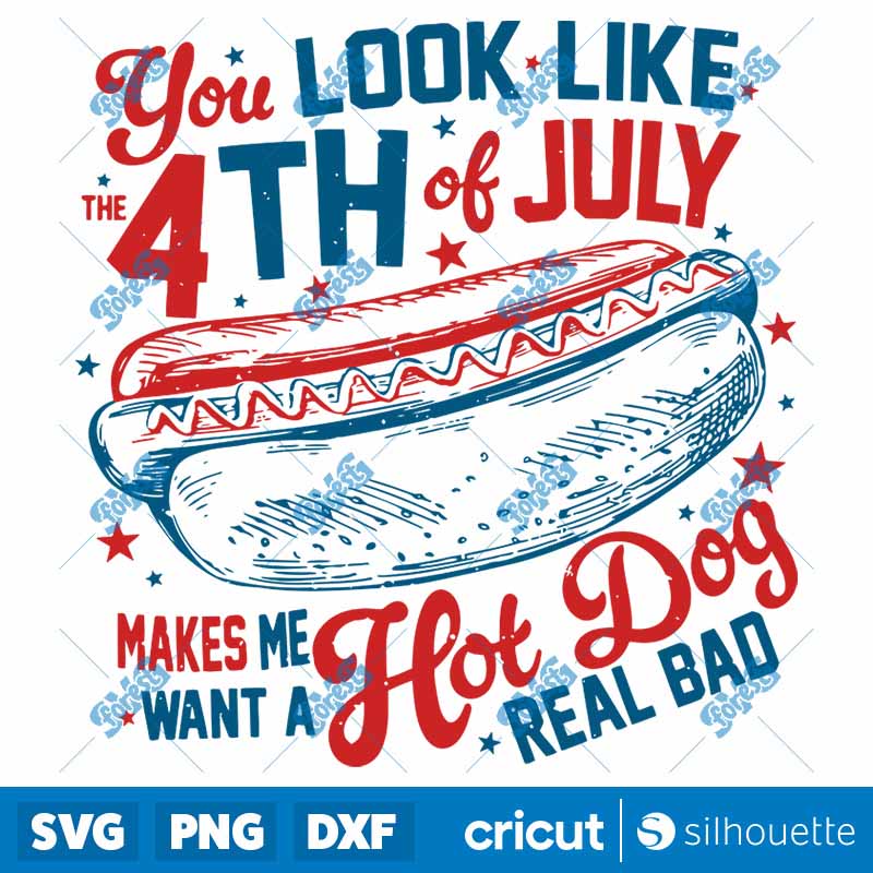 You Look Like The 4th Of July
Hot Dog American SVG