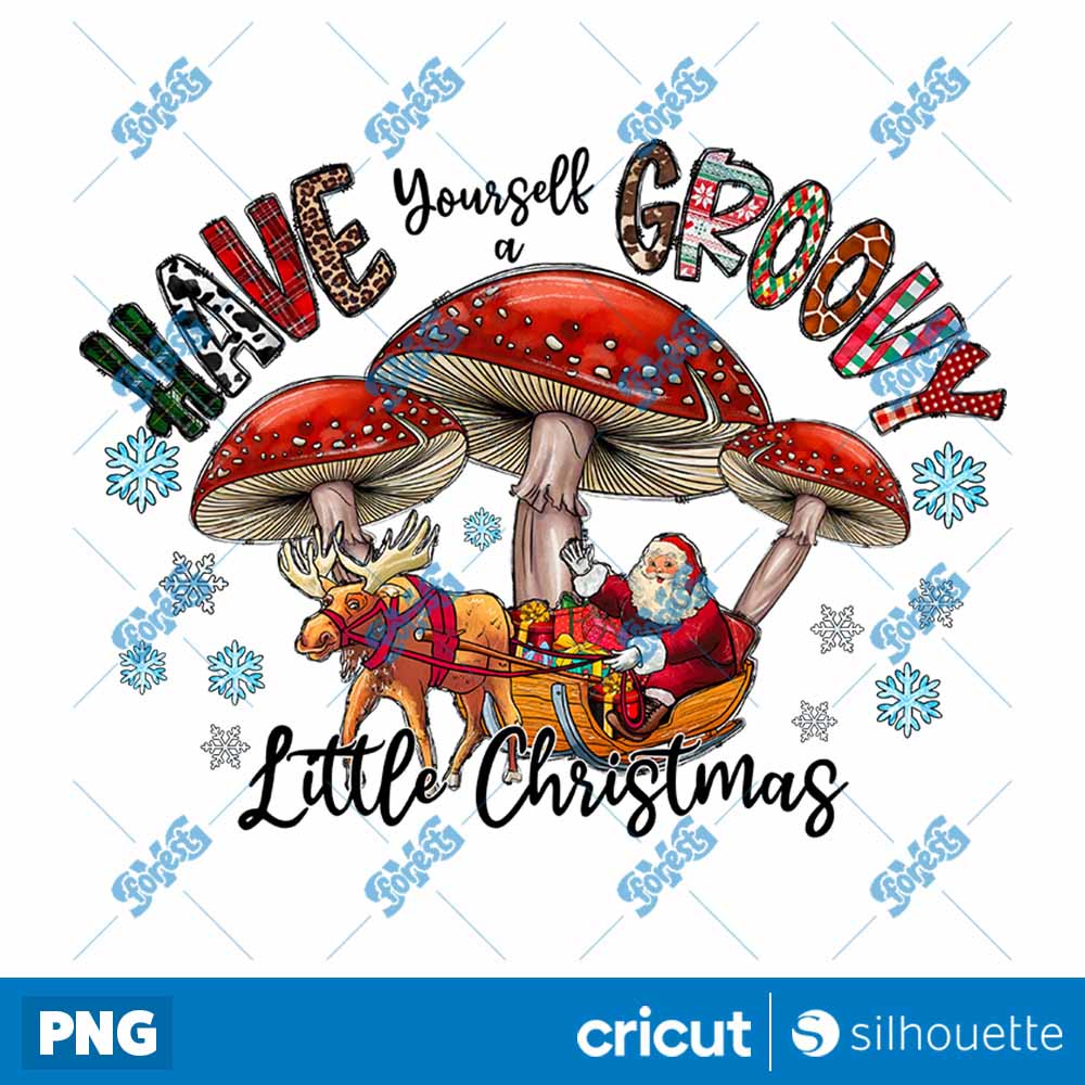 Have Yourself a Groovy Little
  Christmas PNG